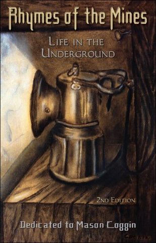 Rhymes of the Mines Life In the Underground Second Edition - Wide World Maps & MORE! - Book - Wide World Maps & MORE! - Wide World Maps & MORE!