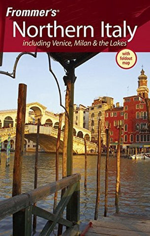 Frommer's Northern Italy: Including Venice, Milan & the Lakes (Frommer's Complete Guides) - Wide World Maps & MORE! - Book - Wide World Maps & MORE! - Wide World Maps & MORE!