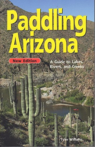 Paddling Arizona: A Guide to Lake, Rivers, and Creeks - Wide World Maps & MORE! - Book - Funhog Press - Wide World Maps & MORE!