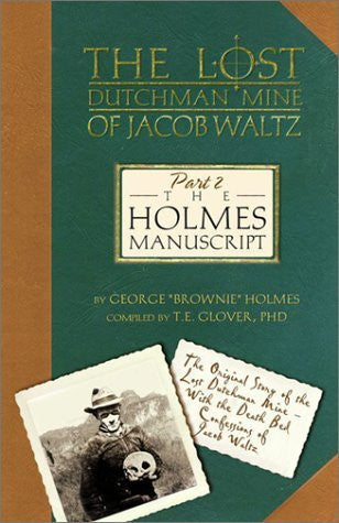 The Holmes Manuscript (The Lost Dutchman Mine of Jacob Waltz, Part 2) - Wide World Maps & MORE! - Book - Brand: Cowboy-Miner Productions - Wide World Maps & MORE!