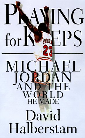 Playing For Keeps Michael Jordan And The World He