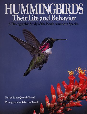 Hummingbirds, Their Life and Behavior: A Photographic Study of the North American Species Tyrrell, Esther Quesada - Wide World Maps & MORE!