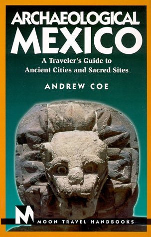Moon Handbooks Archaeological Mexico (Archaeological Mexico, 1st ed) - Wide World Maps & MORE! - Book - Brand: Avalon Travel Pub - Wide World Maps & MORE!