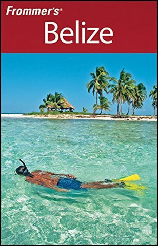 Frommer's Belize (Frommer's Complete Guides) - Wide World Maps & MORE! - Book - Wide World Maps & MORE! - Wide World Maps & MORE!