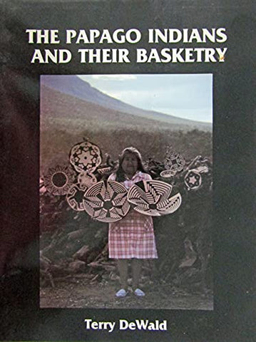 The Papago Indians and Their Basketry. Inscribed By the Author - Wide World Maps & MORE!