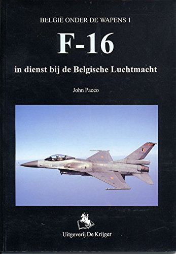 F-16 In Dienst Van de Belgische Luchtmacht (België Onder de Wapens) (Dutch Edition) - Wide World Maps & MORE! - Book - Wide World Maps & MORE! - Wide World Maps & MORE!