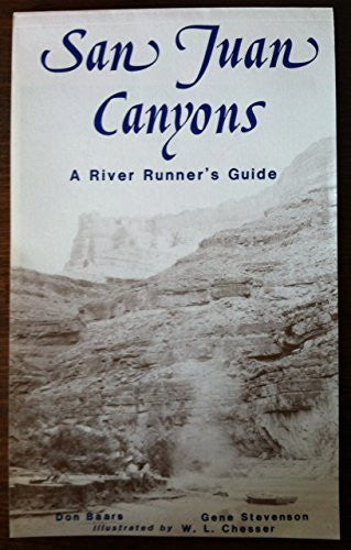 San Juan Canyons: A River Runner's Guide and Natural History of San Juan River Canyons - Wide World Maps & MORE! - Book - Wide World Maps & MORE! - Wide World Maps & MORE!