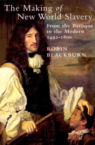 The Making of New World Slavery: From the Baroque to the Modern 1492-1800 - Wide World Maps & MORE!