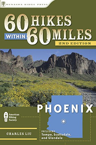 60 Hikes Within 60 Miles: Phoenix: Including Tempe, Scottsdale, and Glendale [Archived] - Wide World Maps & MORE! - Book - Menasha Ridge Press - Wide World Maps & MORE!