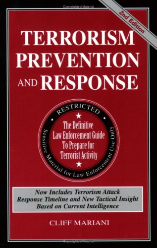 Terrorism Prevention and Response: The Definitive Law Enforcement Guide ...