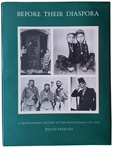 Before Their Diaspora: A Photographic History of the Palestinians, 1876-1948 - Wide World Maps & MORE! - Book - Wide World Maps & MORE! - Wide World Maps & MORE!