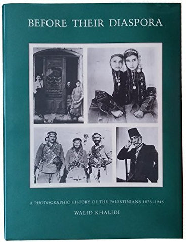 Before Their Diaspora: A Photographic History of the Palestinians, 1876-1948 - Wide World Maps & MORE! - Book - Wide World Maps & MORE! - Wide World Maps & MORE!