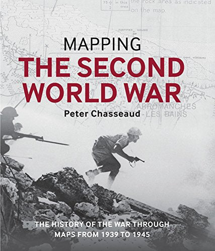 Mapping the Second World War: The history of the war through maps from 1939 to 1945 - Wide World Maps & MORE! - Book - Wide World Maps & MORE! - Wide World Maps & MORE!