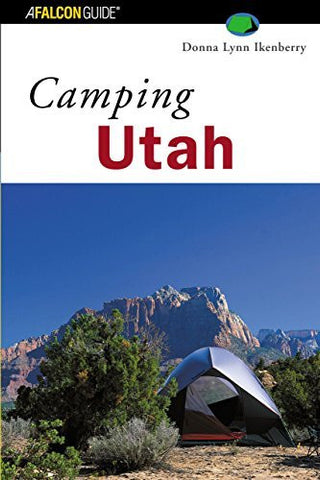 Camping Utah (Regional Camping Series) - Wide World Maps & MORE! - Book - Globe Pequot Press - Wide World Maps & MORE!