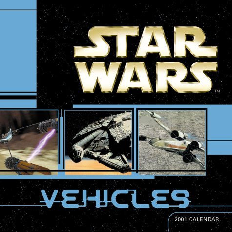 Star Wars Vehicles 2001 Calendar - Wide World Maps & MORE! - Book - Wide World Maps & MORE! - Wide World Maps & MORE!