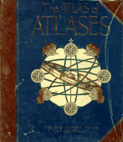 The Atlas of Atlases: The Map Maker's Vision of the World Allen, Phillip - Wide World Maps & MORE!