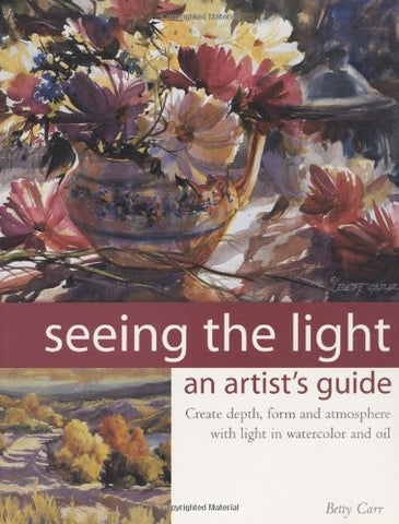 Seeing the Light: An Artist's Guide Carr, Betty - Wide World Maps & MORE!