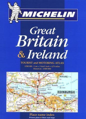 Michelin Tourist and Motoring Atlas: Great Britain & Ireland (Michelin Tourist and Motoring Atlas : Great Britain and Ireland, 12th ed) - Wide World Maps & MORE! - Book - Wide World Maps & MORE! - Wide World Maps & MORE!