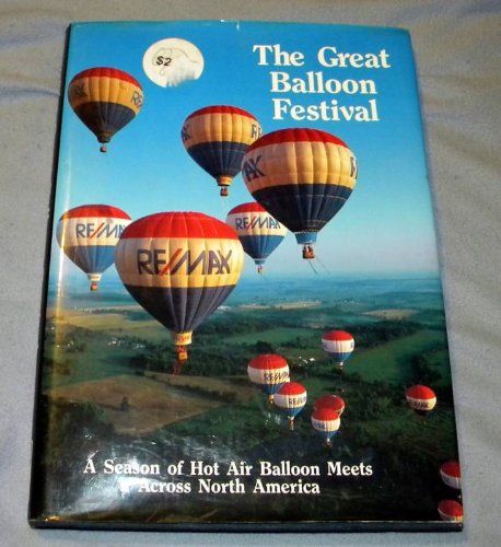 Great Balloon Festival: A Season of Hot Air Balloon Meets Across North America Joe Nigg and Ed Dosien - Wide World Maps & MORE!