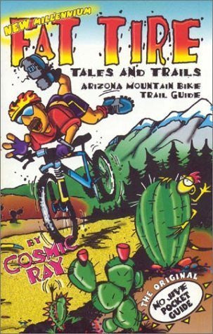 Mountain Biking Arizona Guide: Fat Tire Tales & Trails by Cosmic Ray - Wide World Maps & MORE! - Book - Cosmic Ray Publishing - Wide World Maps & MORE!