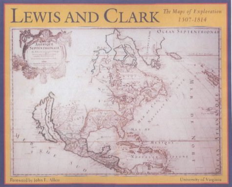 Lewis and Clark: The Maps of Exploration, 1507-1814 - Wide World Maps & MORE! - Book - Brand: Howell Pr - Wide World Maps & MORE!
