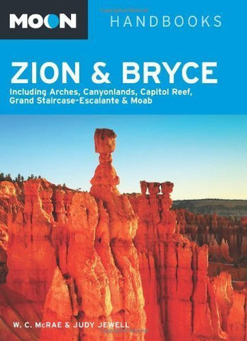 Moon Zion & Bryce: Including Arches, Canyonlands, Capitol Reef, Grand Staircase-Escalante & Moab (Moon Handbooks) by Bill McRae (2013-04-02) - Wide World Maps & MORE! - Book - Wide World Maps & MORE! - Wide World Maps & MORE!