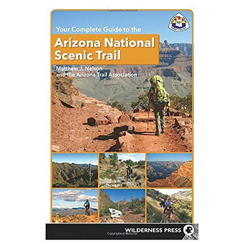 Your Complete Guide to the Arizona National Scenic Trail - Wide World Maps & MORE! - Book - Wilderness Press - Wide World Maps & MORE!