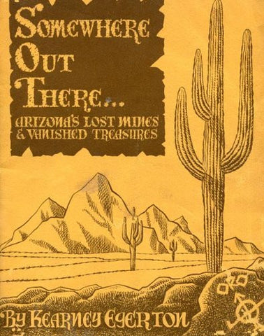 Somewhere out there: Arizona's lost mines & vanished treasures - Wide World Maps & MORE! - Book - Wide World Maps & MORE! - Wide World Maps & MORE!