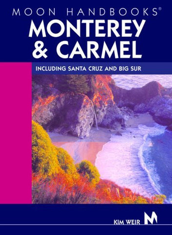Moon Handbooks Monterey and Carmel: Including Santa Cruz and Big Sur - Wide World Maps & MORE! - Book - Wide World Maps & MORE! - Wide World Maps & MORE!