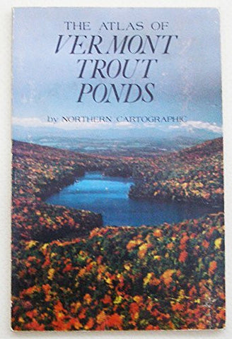 The Atlas of Vermont Trout Ponds - Wide World Maps & MORE! - Book - Wide World Maps & MORE! - Wide World Maps & MORE!