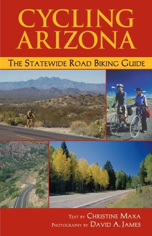 Cycling Arizona: The Statewide Road Biking Guide - Wide World Maps & MORE! - Book - Wide World Maps & MORE! - Wide World Maps & MORE!