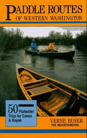 Paddle Routes of Western Washington: 50 Flatwater Trips for Kayak and Canoe [Used Book in Good Condition] - Wide World Maps & MORE! - Book - Mountaineers Books - Wide World Maps & MORE!