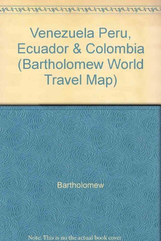 Venezuela Peru, Ecuador & Colombia (Bartholomew World Travel Map) - Wide World Maps & MORE! - Book - Wide World Maps & MORE! - Wide World Maps & MORE!