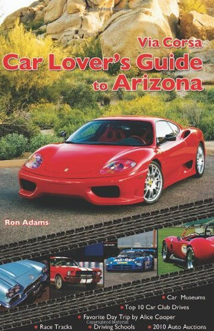 Via Corsa Car Lover's Guide to Arizona - Wide World Maps & MORE! - Book - Brand: Via Corsa, Ltd - Wide World Maps & MORE!