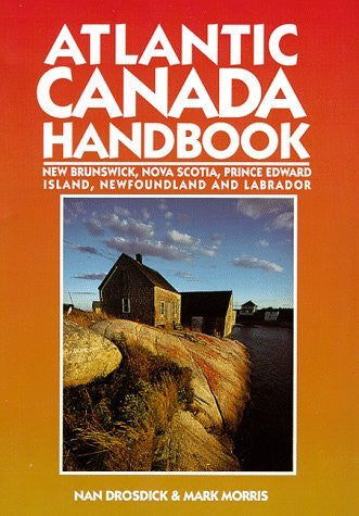 Atlantic Canada Handbook: New Brunswick, Nova Scotia, Prince Edward Island, Newfoundland and Labrador (Moon Handbooks) - Wide World Maps & MORE! - Book - Brand: Moon Travel Handbooks - Wide World Maps & MORE!