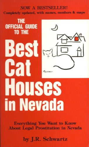 The traveller's guide to the best cat houses in Nevada: Everything you want to know about legal prostitution in Nevada - Wide World Maps & MORE! - Book - Brand: J.R. Schwartz - Wide World Maps & MORE!