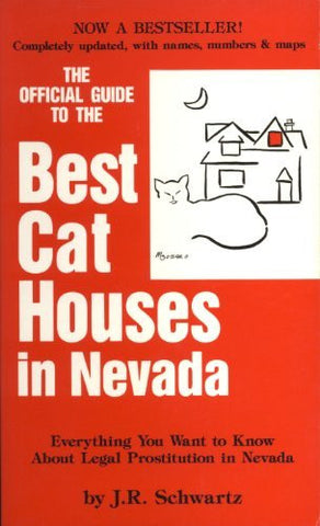 The traveller's guide to the best cat houses in Nevada: Everything you want to know about legal prostitution in Nevada - Wide World Maps & MORE! - Book - Brand: J.R. Schwartz - Wide World Maps & MORE!