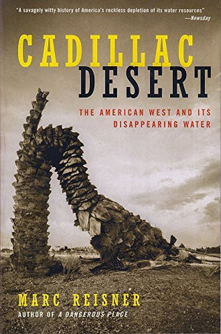 Cadillac Desert: The American West and Its Disappearing Water, Revised Edition - Wide World Maps & MORE! - Book - Penguin (Non-Classics) - Wide World Maps & MORE!