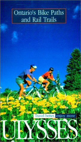 Ontario's Bike Paths and Railtrails (Ulysses Green Escapes: Ontario's Bike Paths & Rail Trails) - Wide World Maps & MORE! - Book - Brand: Ulysses Travel Guide Phrasebooks - Wide World Maps & MORE!