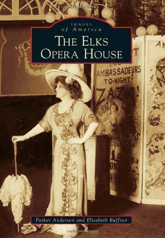 The Elks Opera House (Images of America) - Wide World Maps & MORE!