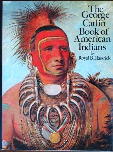 The George Catlin Book of American Indians - Wide World Maps & MORE! - Book - Brand: Watson-Guptill Publications - Wide World Maps & MORE!