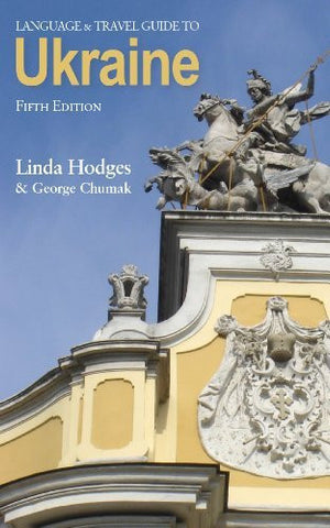 Language and Travel Guide to Ukraine - Wide World Maps & MORE! - Book - Hodges, Linda/ Chumak, George - Wide World Maps & MORE!