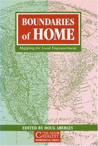 Boundaries of Home: Mapping for Local Empowerment (The New Catalyst Bioregional) - Wide World Maps & MORE! - Book - Brand: New Society Publishers - Wide World Maps & MORE!