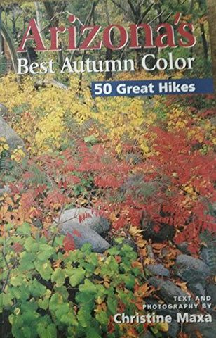 Arizona's Best Autumn Color - 50 Great Hikes - Wide World Maps & MORE! - Book - Brand: Jamax Publishers Press - Wide World Maps & MORE!