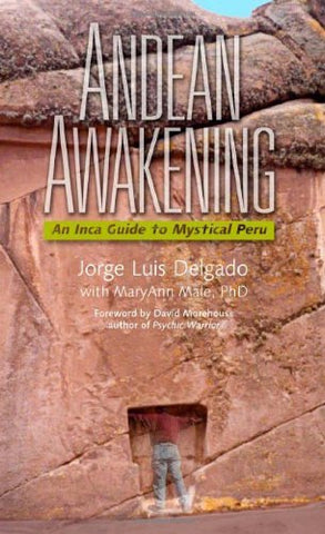 Andean Awakening: An Inca Guide to Mystical Peru - Wide World Maps & MORE! - Book - Wide World Maps & MORE! - Wide World Maps & MORE!