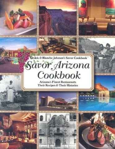 Savor Arizona Cookbook: Arizona's Finest Restaurants Their Recipes & Their Histories (Savor Cookbook) - Wide World Maps & MORE! - Book - Wide World Maps & MORE! - Wide World Maps & MORE!