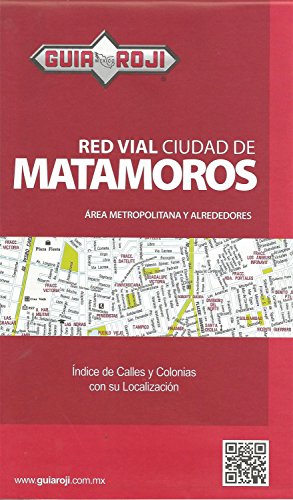 RED VIAL CIUDAD DE MATAMOROS 2013 - Wide World Maps & MORE!
