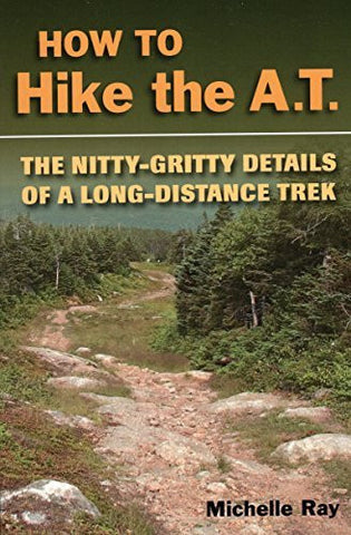 How to Hike the A.T.: The Nitty-Gritty Details of a Long-Distance Trek - Wide World Maps & MORE! - Book - Stackpole Books - Wide World Maps & MORE!