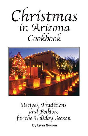 Christmas in Arizona: Recipes, Traditions and Folklore for the Holiday Season - Wide World Maps & MORE! - Book - Golden West Publishers - Wide World Maps & MORE!