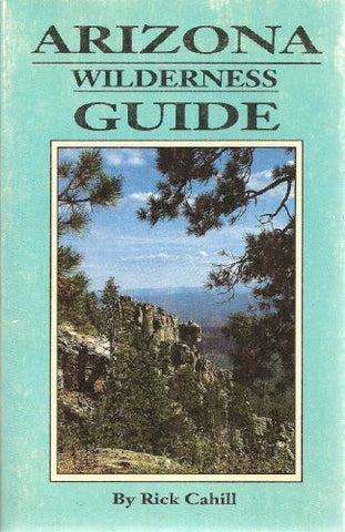 Arizona Wilderness Guide - Wide World Maps & MORE! - Book - Wide World Maps & MORE! - Wide World Maps & MORE!